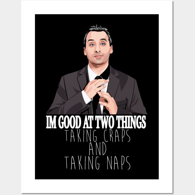 Impractical Jokers - Joe - I'm Good At Two Things Wall Art by WaltTheAdobeGuy